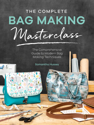 The Complete Bag Making Masterclass - ebook